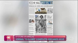 Jornal 'O Globo' celebra 100 anos