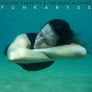 Yiannis Kassetas & The Funk Wizards – Funkabyss (2009, CD)