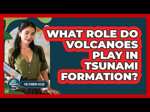 What Role Do Volcanoes Play in Tsunami Formation?