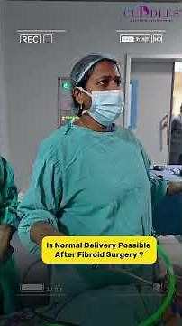 The Big Question: Normal Delivery Possible After Fibroid Surgery?
