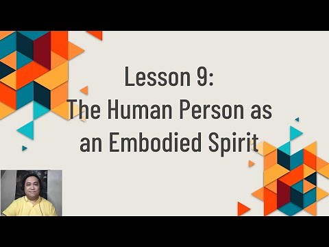 Intro to Philosophy (SHS)- The Human Person as an Embodied Spirit