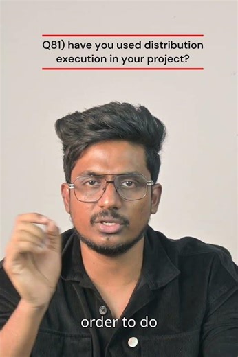 Q81) Have you used distribution execution in your project?