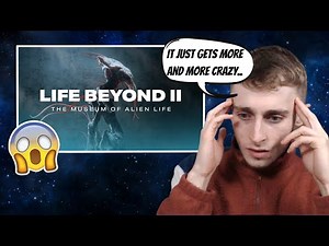 Reacting to LIFE BEYOND II: The Museum of Alien Life (4K)