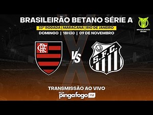 FLAMENGO x SANTOS - Campeonato Brasileiro Série A 2025 (33ª Rodada) | Narração AO VIVO ⚽