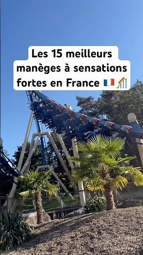 Les 15 meilleurs manèges à sensation dans les parcs d’attractions en France 🇫🇷 #coaster #parc