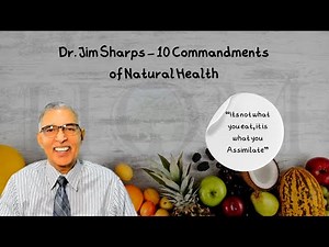 Dr. Jim Sharps - 10 Commandments of Natural Health