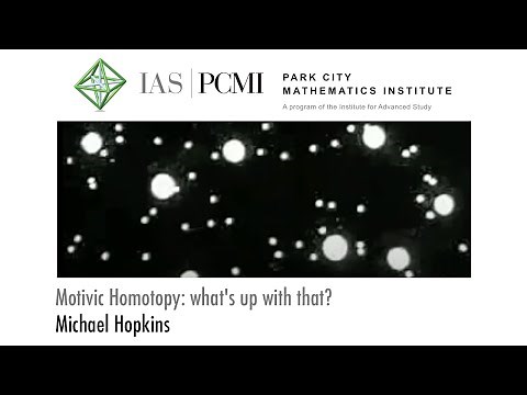 Motivic Homotopy: what's up with that? | Michael Hopkins