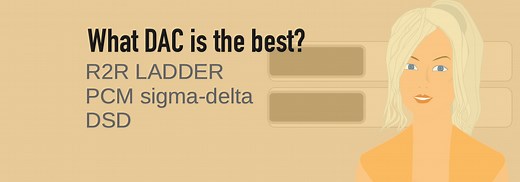 R 2R Ladder DAC vs Sigma-Delta PCM DAC vs DSD DAC | Read Now