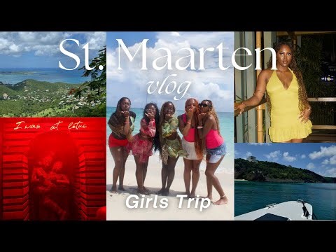 ST. MAARTEN GIRLS TRIP 🇸🇽 | TRAVEL VLOG | MAINTENANCE, VIBES, VIEWS + ISLAND ADVENTURES