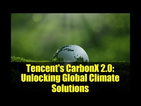 Tencent's CarbonX 2.0: Unlocking Global Climate Solutions