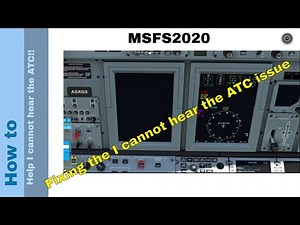 Flight Simulator 2020 - How to - Help I cannot hear the ATC!!
