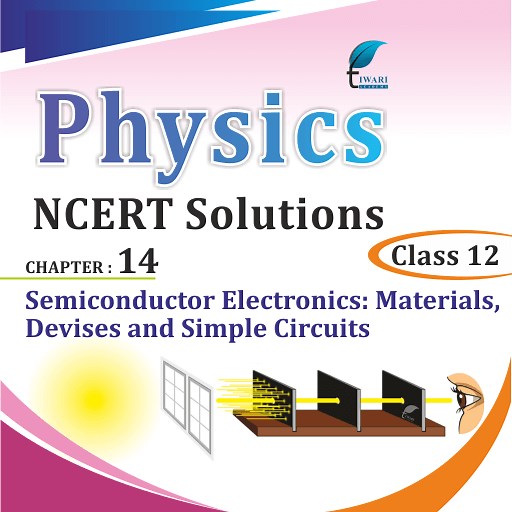 NCERT Solutions for Class 12 Physics Chapter 14 Semiconductor Electronics Materials