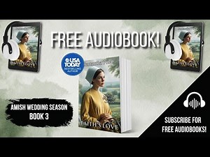 Faith's Love - Book 3 💝 FULL-LENGTH AUDIOBOOK - Amish Wedding Season | Amish Romance series
