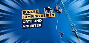 Bungee Jumping Berlin | Die besten Orte, Preise und Termine