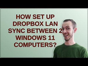 How set up Dropbox LAN Sync between 2 Windows 11 computers?