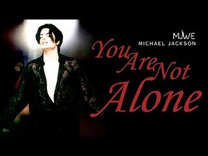 Michael Jackson - You Are Not Alone | MJWE Mix 2015