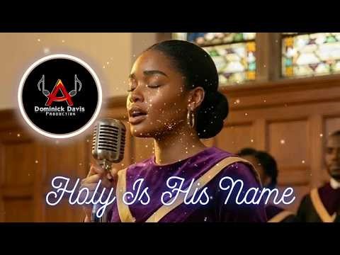 Holy Is His Name | Triumphant Gospel Worship Anthem of Majesty, Mercy & Divine Power