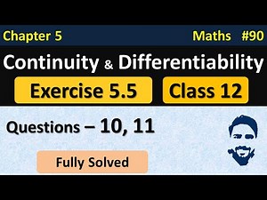 Ex 5.5 Class 12 Q10, Q11 | Continuity and Differentiability Class 12th | Class 12 Maths Chapter 5