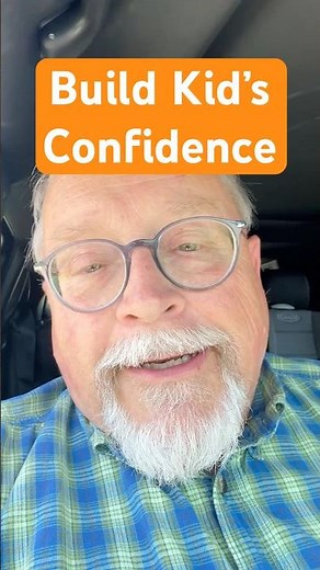 This Simple Trick Builds Kids' Confidence