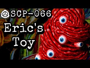 SCP Decoded Reading: SCP-066 Eric's Toy