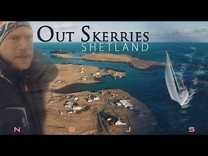 Sailing Alone to FAIR ISLE #pt 3. Time to go home, but first- Out Skerries