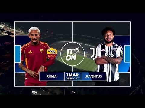 GOtv Football | Roma vs Juventus 1 March