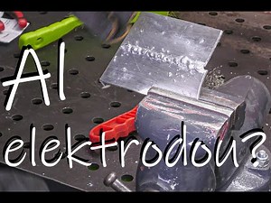 Svařování hliníku elektrodou?