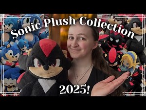 My ENTIRE Sonic Plush Collection | 2025 Edition