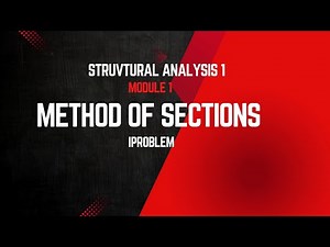 - Method of sections - problems (KTU-2019 SCHEME)- REVISION