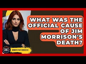 What Was The Official Cause Of Jim Morrison's Death? - Moments That Shocked Us
