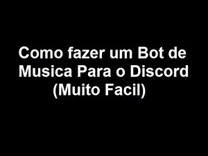 Como Criar um Bot de Musica No Discord (Muito Facil!)