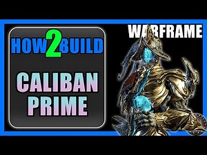 Caliban Prime - How to Build & Gameplay - Warframe