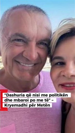 “Dashuria që nisi me politikën dhe mbaroi po me të” – Kryemadhi për Metën!