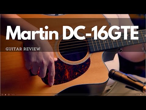 Martin DC-16GTE Acoustic Guitar Review