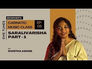 Episode 05 | Sarali Varisha - Part 1 | Carnatic Music Class for beginners | SweTunes