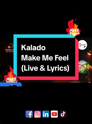 Kalado - Make Me Feel: Live Performance and Lyrics
