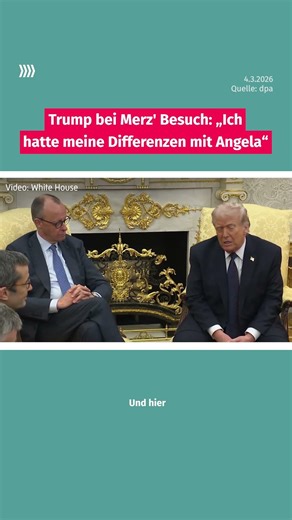 Trump bei Merz' Besuch: „Ich hatte meine Differenzen mit Angela“