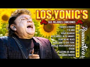 Los Yonic's Grandes Éxitos - Los Yonics 45 Super Éxitos - Románticas Inolvidables MIX