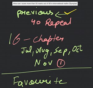 How can i score more than 55 marks out of 60 in international m... | Filo