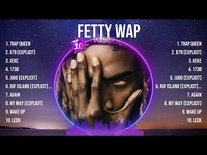 Fetty Wap Greatest Hits Full Album ▶️ Top Songs Full Album ▶️ Top 10 Hits of All Time