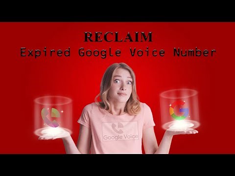 Reclaim Expired Google Voice Number