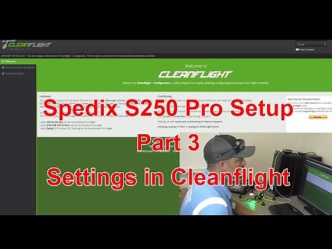 Spedix S250 Pro Setup Part 3 Cleanflight