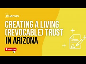 How to Create a Living (Revocable) Trust in Arizona