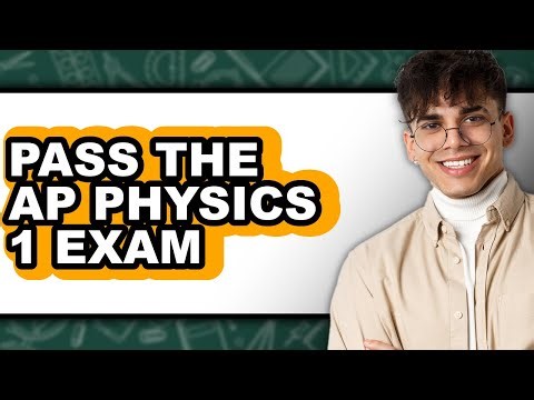 How to Pass the AP Physics 1 Exam (Full Guide)