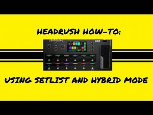 Headrush How-To: Using Scenes and Hybrid Mode