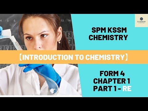 SPM KSSM 化学Chemistry form 4 【Introduction To Chemistry】 chapter 1 part 1 中英混合解释 Remade