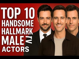 Top 10 Handsome Hallmark Male Actors of All Time | Famous Hallmark Movie Stars