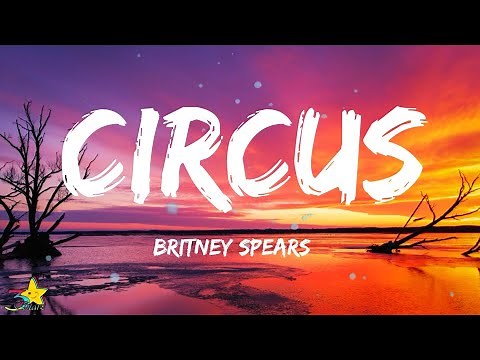 Britney Spears - Circus (Lyrics) "All eyes on me in the center of the ring just like a circus"