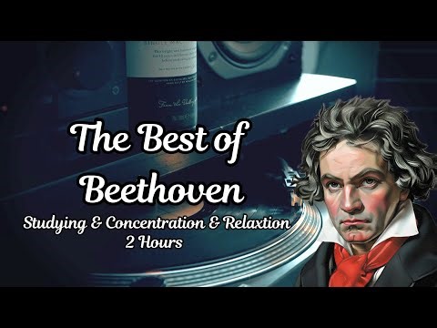 The Best of Beethoven - [ Studying & Concentration & Relaxation ] - [ 2 Hours ]