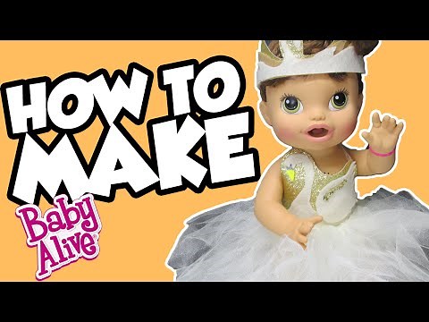 HOW TO MAKE a Baby Alive Dress for All of Your Baby Alive Baby Dolls